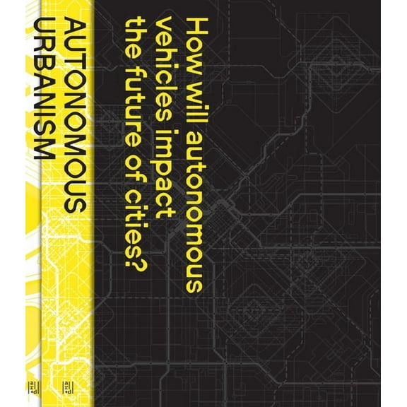 Autonomous Urbanism: Towards a New Transitopia, (Paperback)