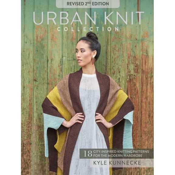 Urban Knit Collection: Revised 2nd Edition: 18 City-Inspired Knitting Patterns for the Modern Wardrobe, (Paperback)