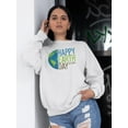 thumbnail image 2 of Happy Earth Day 22 April Sweatshirt Women -Image by Shutterstock, Female 3X-Large, 2 of 4