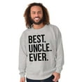 thumbnail image 4 of Best Uncle Ever Niece Nephew Men's Big & Tall Crewneck Sweatshirt Brisco Brands 5X, 4 of 5