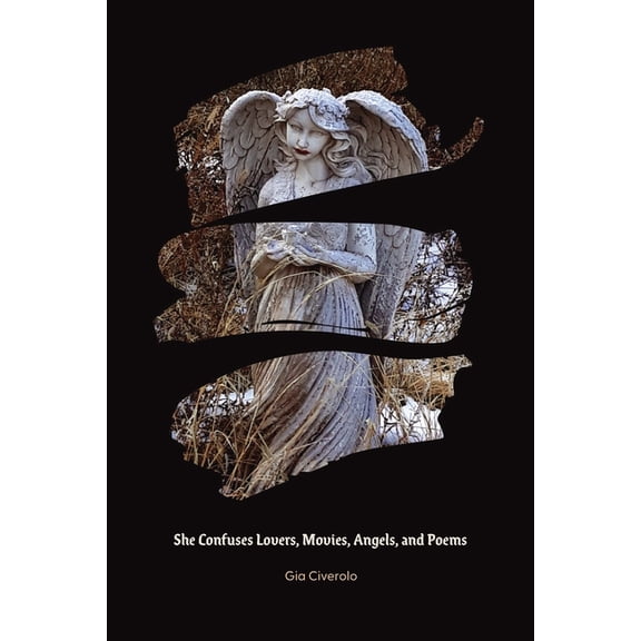 She Confuses Lovers, Movies, Angels and Poems, (Paperback)
