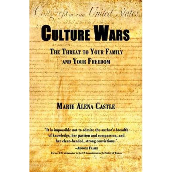 Pre-Owned Culture Wars: The Threat to Your Family and Your Freedom (Paperback) by Marie Alena Castle