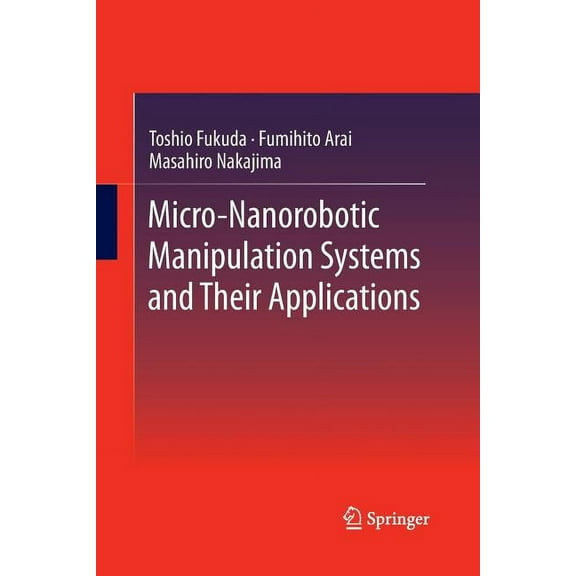 Micro-Nanorobotic Manipulation Systems and Their Applications, (Paperback)