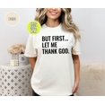thumbnail image 1 of But First Let Me Thank God T-Shirt, Motivational Tee, Faith Based Shirt, Inspirational Tee - White - M, 1 of 2