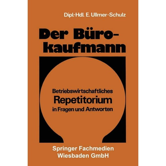 Der BÃ¼rokaufmann: Betriebswirtschaftliches Repetitorium in Fragen Und Antworten, (Paperback)
