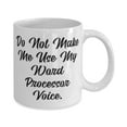 thumbnail image 2 of Wd process Gifts F Men Women, Do Not Make Me Use My Wd Process Voice, Useful Wd process 11oz Mug, Cup From Team Leader, 2 of 2