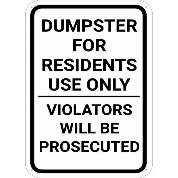 Dumpster For Residents Use Only Violators Will Be Prosecuted Portrait Sign Signs Outdoor, Uv Printed Aluminum 12 X 8 In, Weatherproof And Security Signs For Home Or Business
