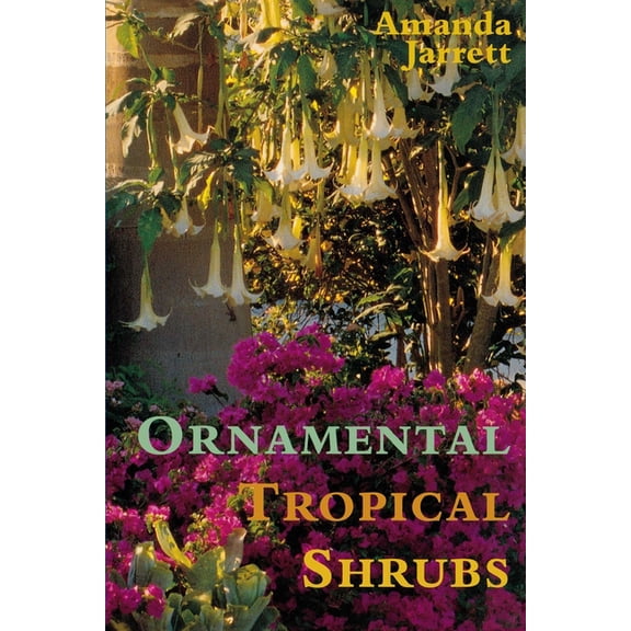 Ornamental Tropical Shrubs, (Paperback)