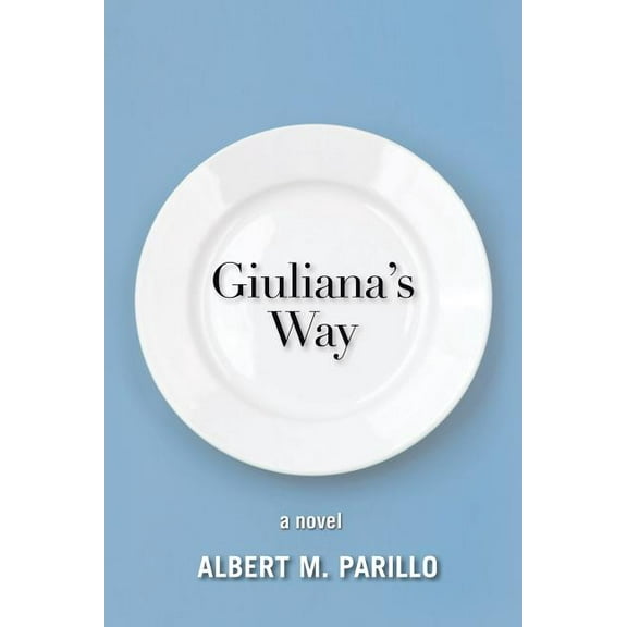 Giulianas Way  Paperback  Albert M. Parillo