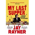 thumbnail image 1 of My Last Supper: One Meal, a Lifetime in the Making, 1 of 1