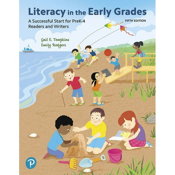 Literacy in the Early Grades: A Successful Start for Prek-4 Readers and Writers, (Paperback)