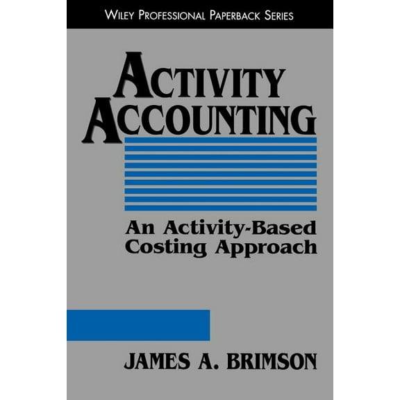 Wiley Professional Paperback Activity Accounting: An Activity-Based Costing Approach, (Paperback)