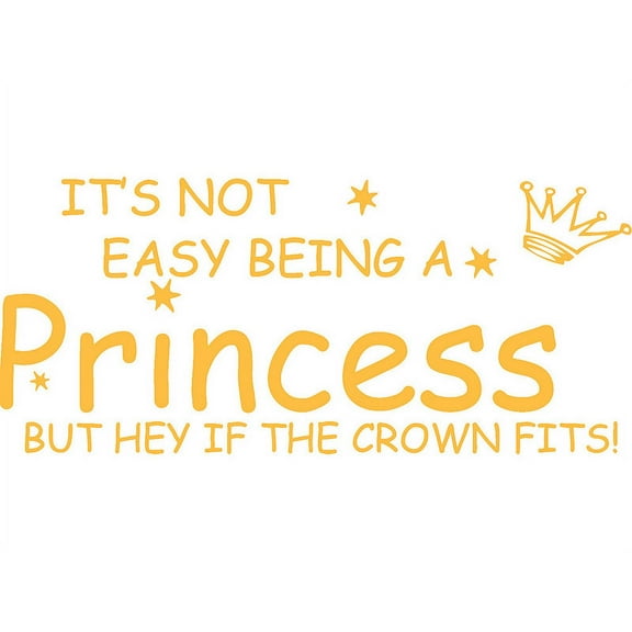 Gold 41" x 18" Not easy being a Princess.... Vinyl Wall Art Home Decor Decal Sticker