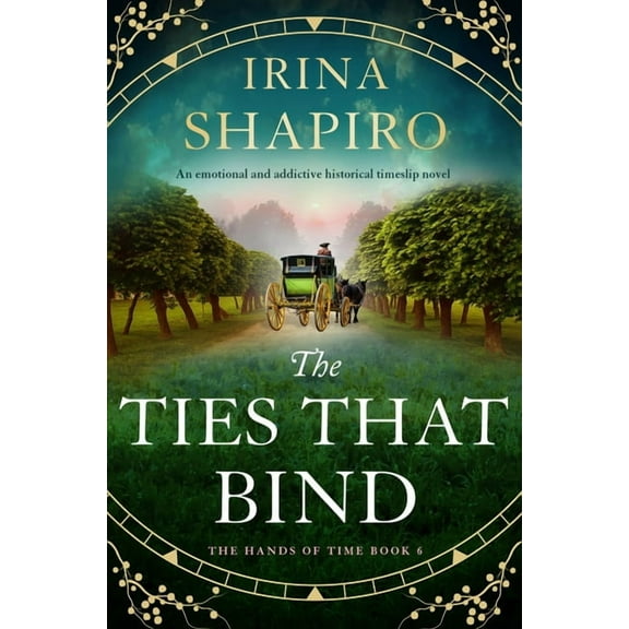 Hands of Time The Ties That Bind: An Emotional and Addictive Historical Timeslip Novel, Book 6, (Paperback)