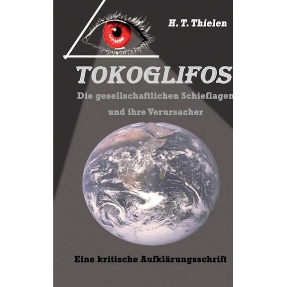 Tokoglifos: Die gesellschaftlichen Schieflagen und ihre Verursacher, (Hardcover)