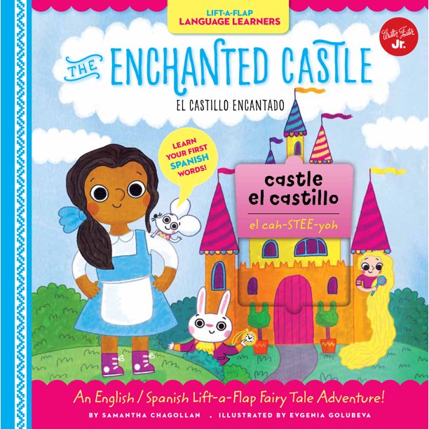 LiftAFlap Language Learners The Enchanted Castle An English/Spanish LiftAFlap Fairy Tale