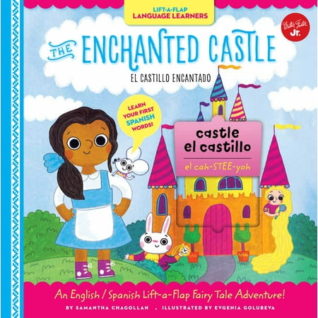 Lift-a-Flap Language Learners: The Enchanted Castle : An English/Spanish Lift-a-Flap Fairy Tale Adventure!