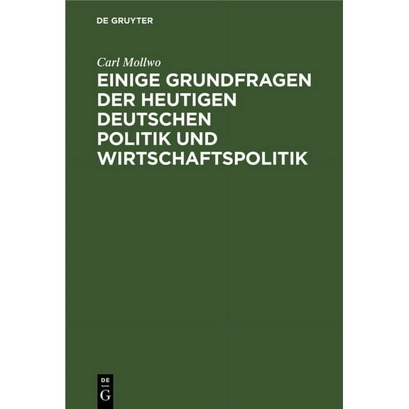 Einige Grundfragen der heutigen deutschen Politik und Wirtschaftspolitik, (Hardcover)
