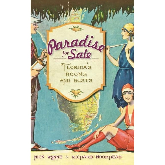 Paradise for Sale: Florida's Booms and Busts (Hardcover)