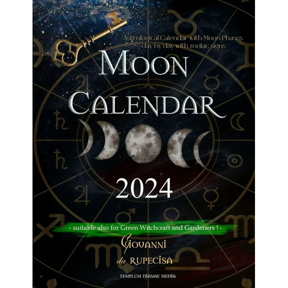 Moon Calendar 2024: Astrological Calendar with Moon Phases day by day with Zodiac Signs, suitable also for Green Witchcr, (Paperback)