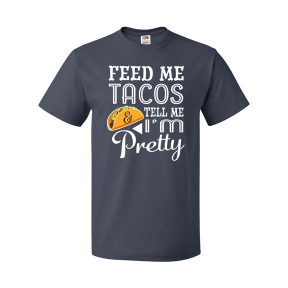 Inktastic Feed Me Tacos and Tell Me Im Pretty T-Shirt