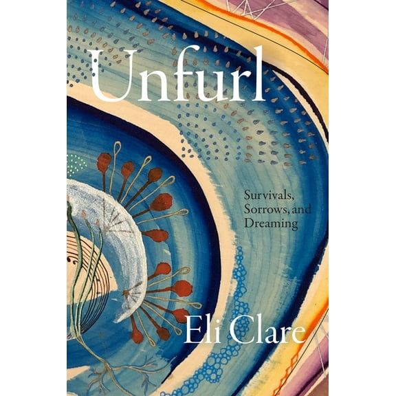Unfurl: Survivals, Sorrows, and Dreaming, (Paperback)