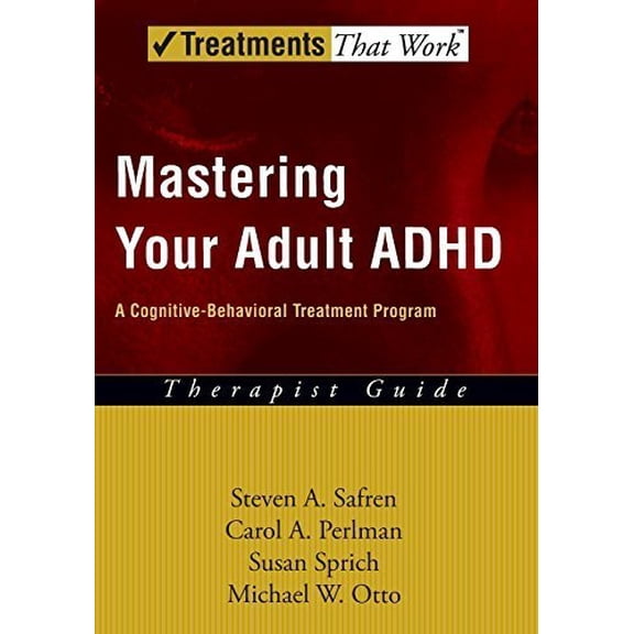 Pre-Owned Mastering Your Adult ADHD: Workbook A cognitive-behavioral treatment program (Treatments That Work) Paperback
