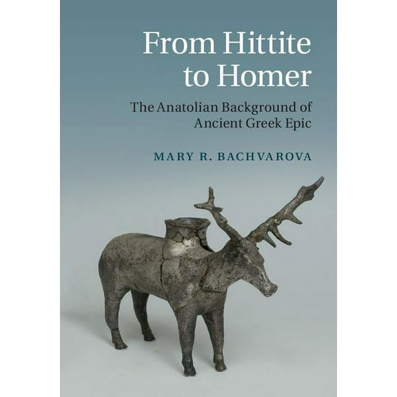 From Hittite to Homer, (Hardcover)