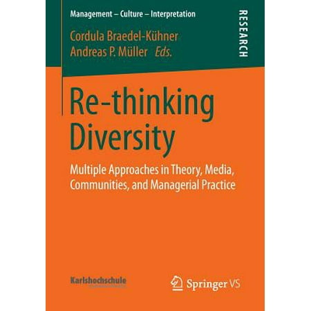 Re-Thinking Diversity : Multiple Approaches in Theory, Media, Communities, and Managerial (Social Media Community Management Best Practices)