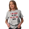 thumbnail image 3 of I Am Here to Pet All of the Cats Men's Graphic T Shirt Tees Brisco Brands S, 3 of 4