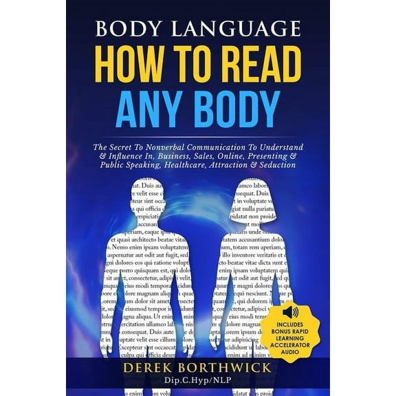 Body Language How to Read Any Body - The Secret To Nonverbal Communication To Understand & Influence In, Business, S, (Paperback)