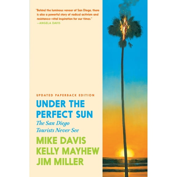 Under the Perfect Sun: The San Diego Tourists Never See, (Paperback)