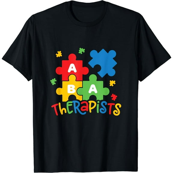 Aba Therapy Applied Behavior Analysis Analyst Aba Therapist T-Shirt Black Medium