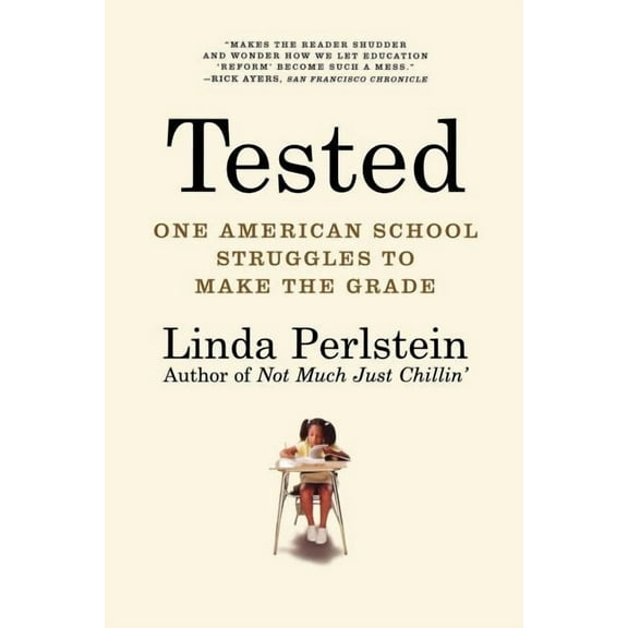 Tested: One American School Struggles to Make the Grade, (Paperback)