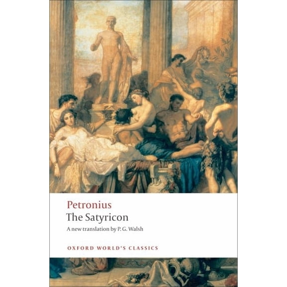 Oxford World's Classics The Satyricon, (Paperback)