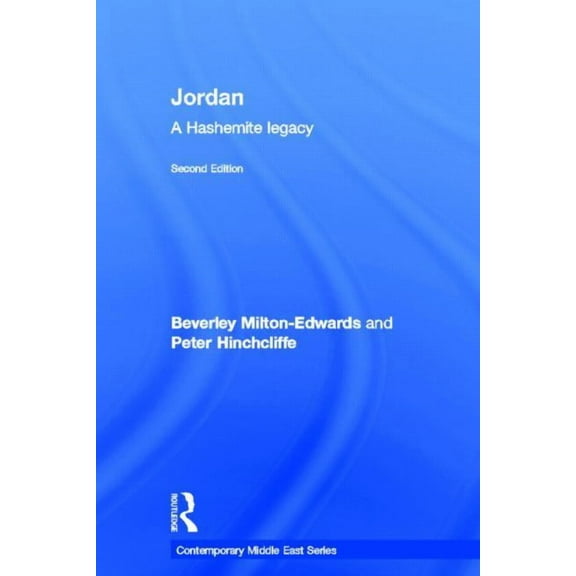 Contemporary Middle East Jordan: A Hashemite Legacy, Book 3, (Hardcover)
