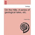 thumbnail image 2 of Sur les Collines. une Série de Récits Géologiques, Etc., 2 of 2