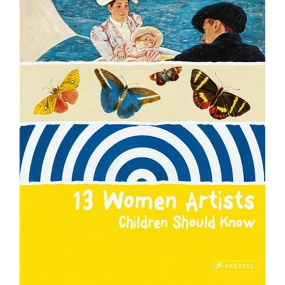 Pre-Owned 13 Women Artists Children Should Know (Hardcover 9783791343334) by Bettina Shuemann