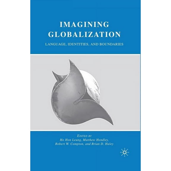 Imagining Globalization: Language, Identities, and Boundaries, (Paperback)