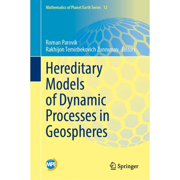 Mathematics of Planet Earth Hereditary Models of Dynamic Processes in Geospheres, Book 12, (Hardcover)