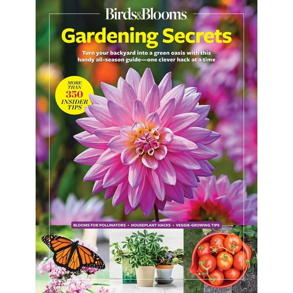 Birds & Blooms Guide Birds & Blooms Gardening Secrets: All-Season Guide with Expert Tips and DIY Ideas for Thriving Gardens, (Paperback)