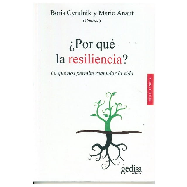 ¿ Por qué la resiliencia ? Gedisa 9788497849548