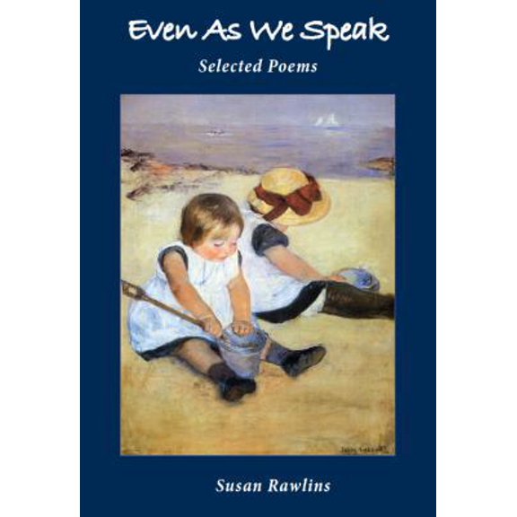 Pre-Owned Even As We Speak--Selected Poems (Paperback) 0984153039 9780984153039