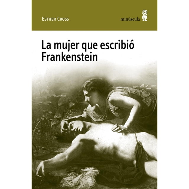 La mujer que escribió Frankenstein (2026, Minúscula, blanda)
