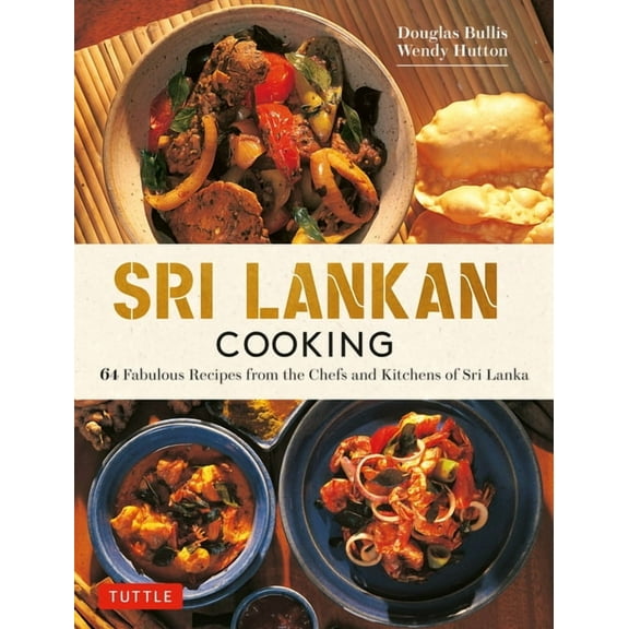 Sri Lankan Cooking: 64 Fabulous Recipes from the Chefs and Kitchens of Sri Lanka, (Hardcover)
