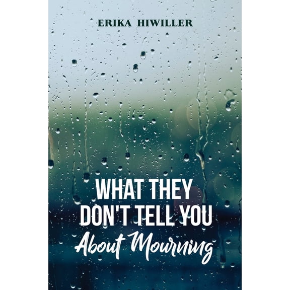 What They Don't Tell You About Mourning, (Paperback)