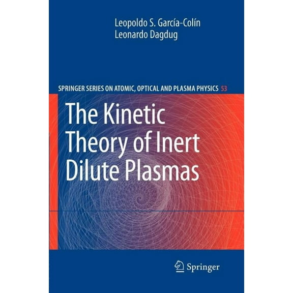 Springer Atomic, Optical, and Plasma Phy The Kinetic Theory of Inert Dilute Plasmas, Book 53, (Paperback)