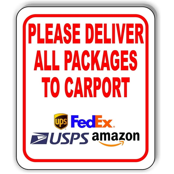Please deliver all packages to carport Aluminum Composite Sign