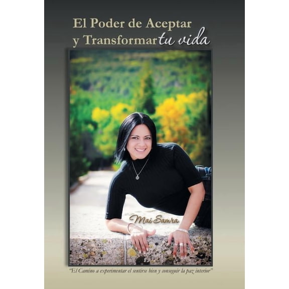 El Poder de Aceptar y Transformar Tu Vida (Hardcover)