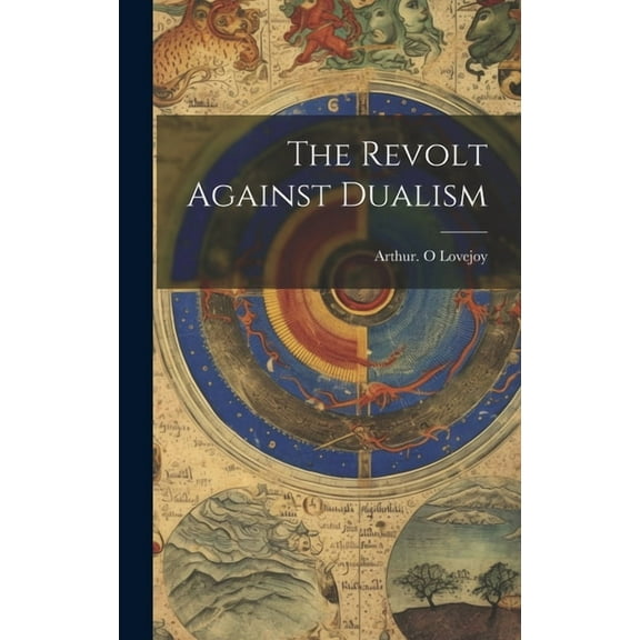 The Revolt Against Dualism (Hardcover)